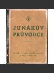 Junákův průvodce (Junák, skauting, výchova, táboření, mj. Typy stanů, Táborové stavby, tesařství, vodní stavby, družinové symboly) - náhled