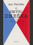 O smysl dneška: Devět kapitol o problémech světových i českých - náhled