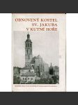 Obnovený kostel sv. Jakuba v Kutné Hoře (Kutná Hora) - náhled