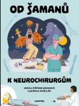 Od šamanů k neurochirurgům sekaninová štěpánka - náhled