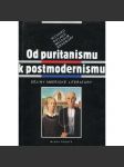 Od puritanismu k postmodernismu. Dějiny americké literatury [USA, Spojené státy americké] - náhled