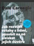 Jak rozvíjet vztahy s lidmi, působit na ně a získat jejich důvěru - náhled