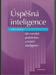 Úspěšná inteligence - Jak rozvíjet praktickou a tvůrčí inteligenci - náhled