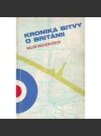 Kronika bitvy o Británii (Velká Británie, druhá světová válka, letectví, RAF, mj. Josef František, Alois Vašátko) - náhled