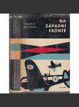 Na západní frontě. Historie čs. vojenských jednotek na Západě v letech druhé světové války [druhá světová válka, odboj; Anglie, letectví, RAF, Afrika - Tobrúk; edice Dokumenty, sv. 71] - náhled