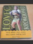 Lovec krokodýlů - Steve Irwin 1962-2006, muž, který změnil svět - náhled