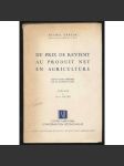 Du prix de revient au produit net en agriculture. Essai d'une théorie de la production [zemědělství, ekonomika] - náhled