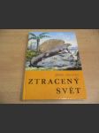 Ztracený svět - populárně naučná četba doplňující paleontologické učivo učebnic botaniky, zoologie a biologie člověka na všeobec. vzdělávacích školách - náhled