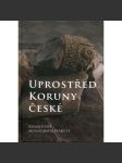 Uprostřed koruny české. Kolektivní monografie NAKI II. - náhled