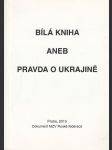 Bílá kniha, aneb, Pravda o Ukrajině - náhled