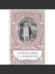 Apoštol míru J.A. Komenský (edice: Národní klenotnice, sv. 42) [výchova, vzdělávání, ekumenismus, baroko] - náhled