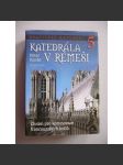 Stavitelé katedrál 5: Katedrála v Remeši - Chrám pro korunovace francouzských králů [Remeš - Reims - gotická architektura) - náhled