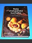 Naše chalupářská kuchařka - Videokuchařka nejen o vaření, pečení a zavařování - náhled