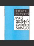 Malý slovník českých slangů (Český jazyk, čeština, nářečí) - náhled