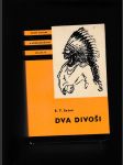 Dva divoši (O dobrodružství dvou chlapců, kteří žili jako Indiáni a o tom, co všechno se naučili) - náhled