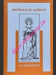 Novéna k sv. alžbete za chudobných - vancáková soňa mgr. phd. - náhled