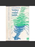 Veliký vodní tulák [povídky Ota Pavel - mj. Smrt krásných srnců, Zlatí úhoři, Kapři pro Wehrmacht ad.] - náhled
