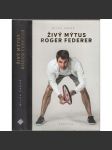 Živý mýtus Roger Federer (sport, tenis) - náhled