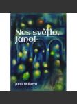 Nes světlo, Jano! Jana Ilčíková - náhled