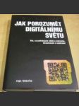 Jak porozumět digitálnímu světu - náhled