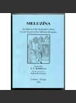 Meluzína: An Edition of the Sixteenth-Century Czech Version of the Mélusine Romance [staročeská literatura, literární věda, středověké romány, knížky lidového čtení, mýtus o Meluzíně] - náhled