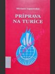 PRÍPRAVA NA TURÍCE - Sedem týždňov meditácií pred Zoslaním Ducha Svätého - LIPTOVSKÁ Miriam - náhled