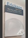 Erickson Můj hlas půjde s tebou Terapeutické příběhy Miltona H. Ericksona - náhled