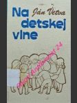 NA DETSKEJ VLNE - zbierka veršov pre deti - VETVA Ján ( vl.jm. Vít Ušák ) - náhled