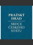 Pražský hrad - srdce českého státu (1100 let dějin Pražského hradu) HOL - náhled