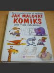 Jak malovat komiks: pro malé výtvarníky - náhled