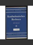 Kaufmännisches Rechnen. I. Teil. Elfte Auflage [účenictví, obchod, ekonomika] - náhled