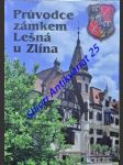 Průvodce zámkem lešná u zlína - kolektiv autorů - náhled