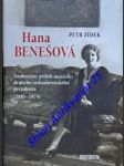 HANA BENEŠOVÁ - Neobyčejný příběh manželky druhého československého prezidenta ( 1885 - 1974 ) - ZÍDEK Petr - náhled