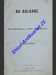 NA BALKÁNĚ - Truchlohra v pěti jednáních - RÜFFER Edvard - náhled