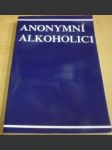 Anonymní alkoholici. O vyléčených z alkoholismu - náhled