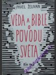 Věda a bible o původu světa - želivan pavel / vl.jm. karel vrána / - náhled