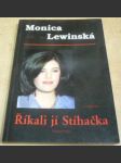 V příběhu. Říkali jí stíhačka
Autor: Monica Lewinská 
Vydání: 1.
Rok vydání: 1999
Nakladatel: SmartPrint
Počet stran: 124
Vazba: brožovaná
Stav: pěkná  - viz foto - náhled