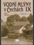 Vodní mlýny v Čechách IX. / Dodatky - náhled