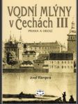 Vodní mlýny v Čechách III. / Praha a okolí - náhled