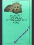 Homěrští hrdinové ve vzpomínkách věků - náhled