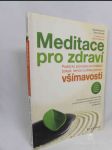 Meditace pro zdraví: Praktický průvodce pro zvládání bolesti, nemocí a stresu pomocí všímavosti - náhled