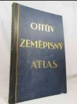 Ottův zeměpisný atlas se 44 hlavními a 99 vedlejšími mapami na 40 listech a s ukazatelem jmenným - náhled