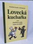 Lovecká kuchařka aneb Zvěřina a ryby nejen na talíři - náhled