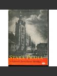 Stará Praha v leptech Jaroslava Skrbka [Jaroslav Skrbek, pražská zákoutí: Malá Strana, Hradčany, Staré Město; malíř a grafik] - náhled