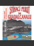 Stíhací peruť na Guadalcanalu [letadla, letectví; Guadalcanal, 2. světová válka v Tichomoří] - náhled