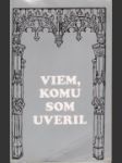 Viem, komu som uveril - náhled