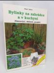 Bylinky na zahrádce a v kuchyni: Pěstování, sklizeň, použití - náhled