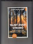 Tajný život stromů (co cítí a jak komunikují, objevování fascinujícího světa) - náhled