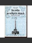 Do světa po velkých řekách: Labe, Vltava, Odra [lodě, vory] - náhled