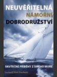 Neuvěřitelná námořní dobrodružství - skutečné příběhy z širého moře - náhled